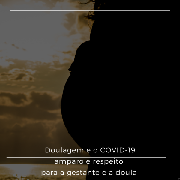 Uma gestante ao por do sol, com o texto: Doulagem e o COVID-19, Amparo e respeito para a gestante e a doula